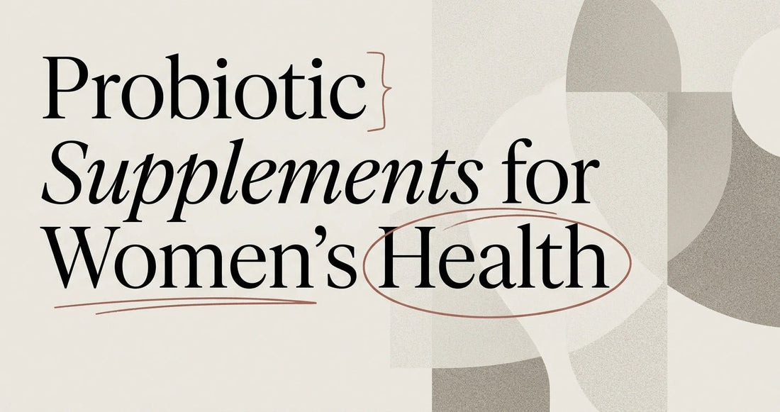 Probiotic Supplements for Women: Targeted Support - Velobiotics